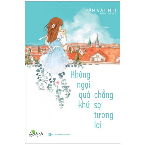 Không Ngại Quá Khứ Chẳng Sợ Tương Lai - Văn Cát Nhi