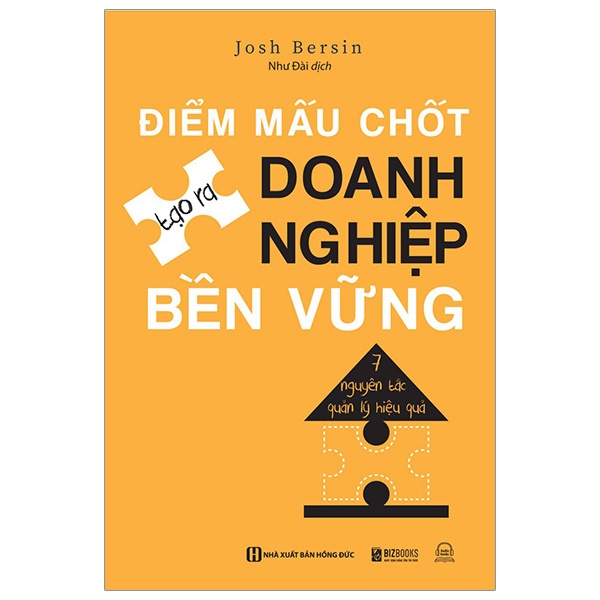 Điểm Mấu Chốt Tạo Ra Doanh Nghiệp Bền Vững - 7 Nguyên Tắc Quản Lý Hiệu Quả - Josh Bersin