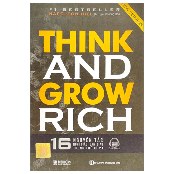 Think And Grow Rich - 16 Nguyên Tắc Nghĩ Giàu, Làm Giàu Trong Thế Kỷ 21 - Napoleon Hill