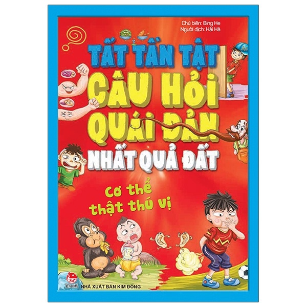 Tất Tần Tật Câu Hỏi Độc Đáo Nhất Quả Đất - Cơ Thể Thật Thú Vị - Bing He