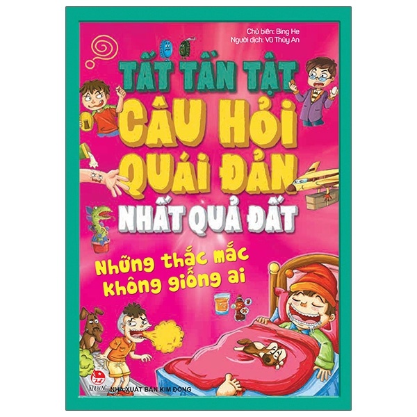 Tất Tần Tật Câu Hỏi Độc Đáo Nhất Quả Đất - Những Thắc Mắc Không Giống Ai - Bing He