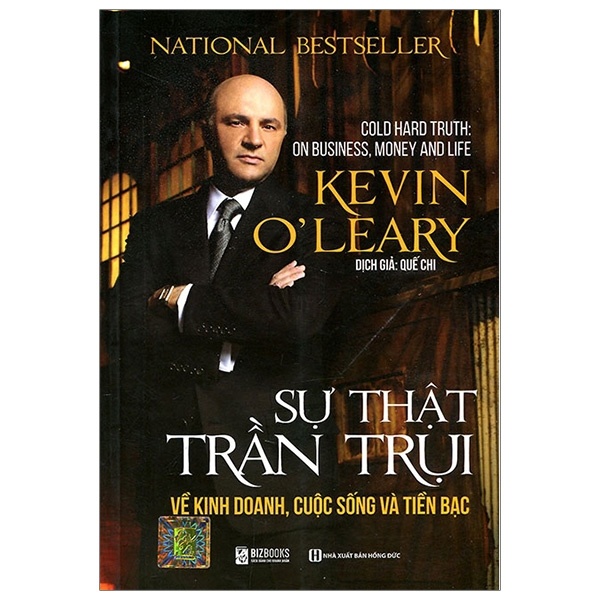 Sự Thật Trần Trụi Về Kinh Doanh, Cuộc Sống Và Tiền Bạc - Kevin O'Leary