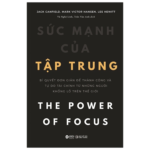 Sức Mạnh Của Tập Trung - Jack Canfield, Mark Victor Hansen, Les Hewitt