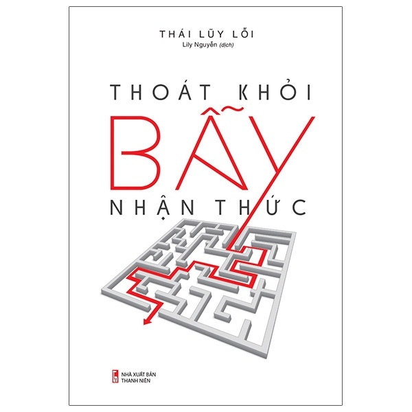 Thoát Khỏi Bẫy Nhận Thức - Thái Lũy Lỗi