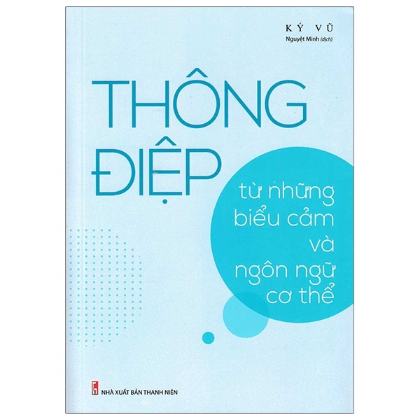 Thông Điệp Từ Những Biểu Cảm Ngôn Ngữ Cơ Thể - Kỷ Vũ