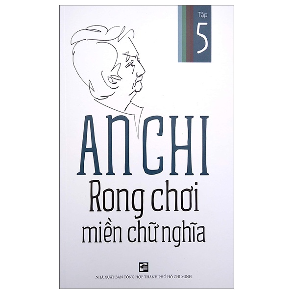 Rong Chơi Miền Chữ Nghĩa - Tập 5 - An Chi