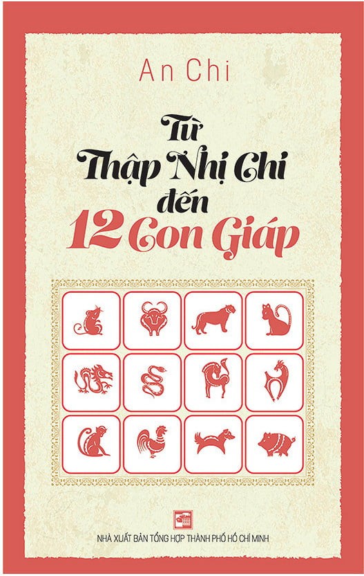 Từ Thập Nhị Chi Đến 12 Con Giáp - An Chi