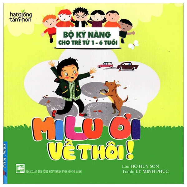 Hạt Giống Tâm Hồn - Bộ Kỹ Năng Cho Trẻ Từ 1-6 Tuổi - Milu Ơi Về Thôi! - Hồ Huy Sơn