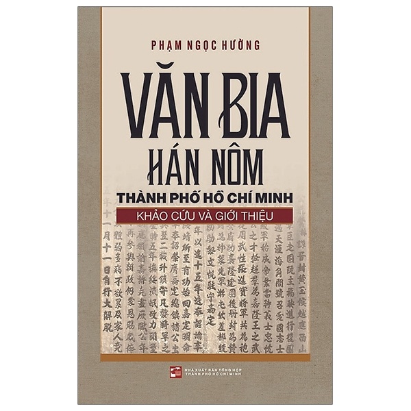 Văn Bia Hán Nôm Thành Phố Hồ Chí Minh - Khảo Cứu Và Giới Thiệu - Phạm Ngọc Hường