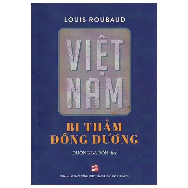 Việt Nam Bi Thảm Đông Dương - Louis Roubaud