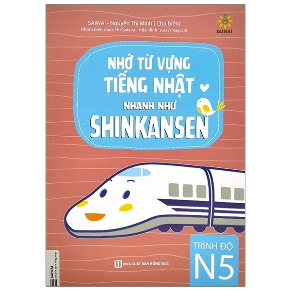 Nhớ Từ Vựng Tiếng Nhật Nhanh Như Shinkansen - Trình Độ N5 - Saiwai, Nguyễn Thị Minh