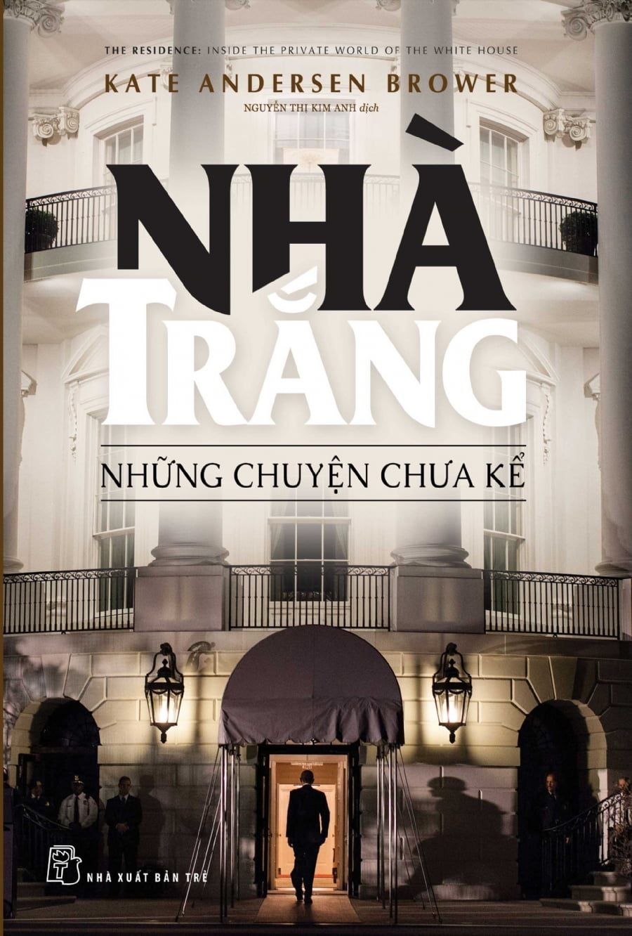 Nhà Trắng - Những Chuyện Chưa Kể - Kate Andersen Brower