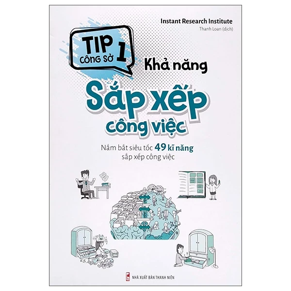 Tip Công Sở 1 - Khả Năng Sắp Xếp Công Việc - Instant Research Institute