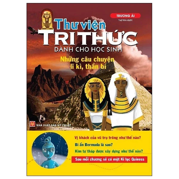 Thư Viện Tri Thức Dành Cho Học Sinh - Những Câu Chuyện Ly Kỳ, Thần Bí - Trương Ái