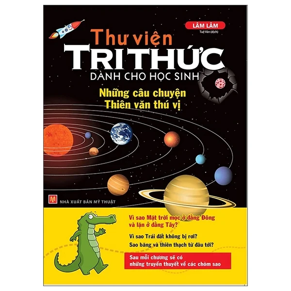 Thư Viện Tri Thức Dành Cho Học Sinh - Những Câu Chuyện Thiên Văn Thú Vị - Lâm Lâm