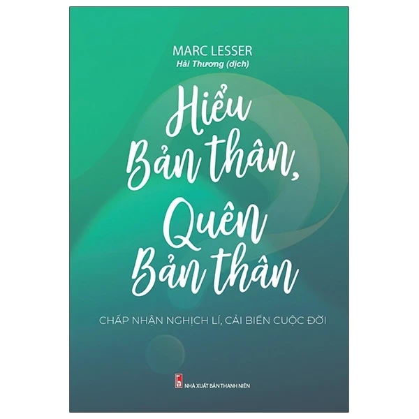 Hiểu Bản Thân, Quên Bản Thân - Marc Lesser