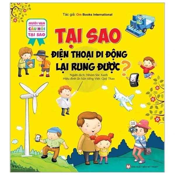 Mười Vạn Câu Hỏi Tại Sao - Tại Sao Điện Thoại Di Động Lại Rung Được? - Om Books International