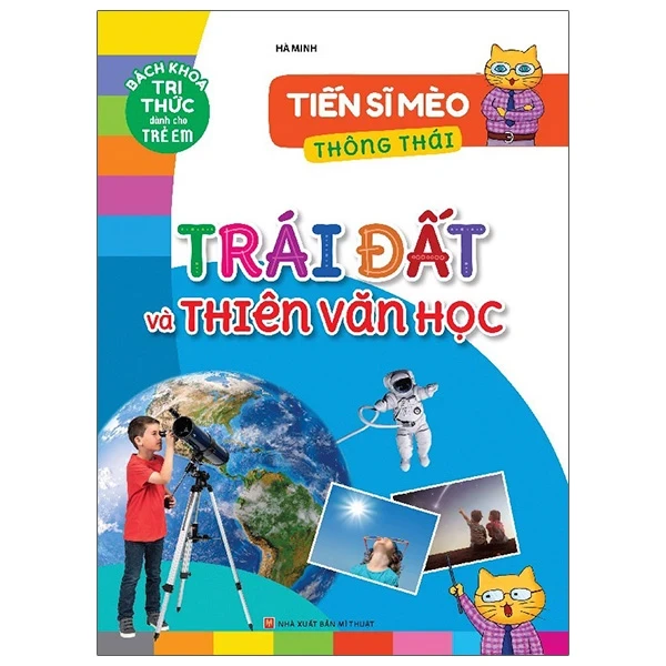 Tiến Sĩ Mèo Thông Thái - Trái Đất Và Thiên Văn Học - Hà Minh