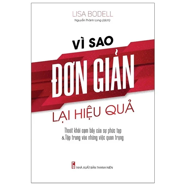 Vì Sao Đơn Giản Lại Hiệu Quả - Lisa Bodell