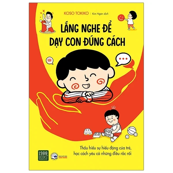 Lắng Nghe Để Dạy Con Đúng Cách - Koso Tokiko