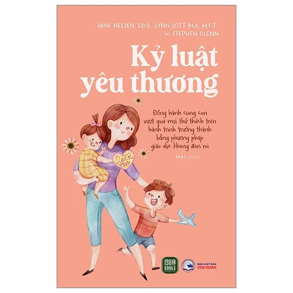 Kỷ Luật Yêu Thương - Jane Nelsen, Lynn Lott, H. Stephen Glenn