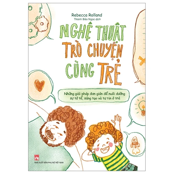 Nghệ Thuật Trò Chuyện Cùng Trẻ - Rebecca Rolland