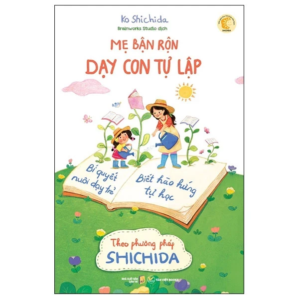 Mẹ Bận Rộn Dạy Con Tự Lập - Bí Quyết Nuôi Dạy Trẻ Biết Hào Hứng Tự Học Theo Phương Pháp Shichida - Ko Shichida