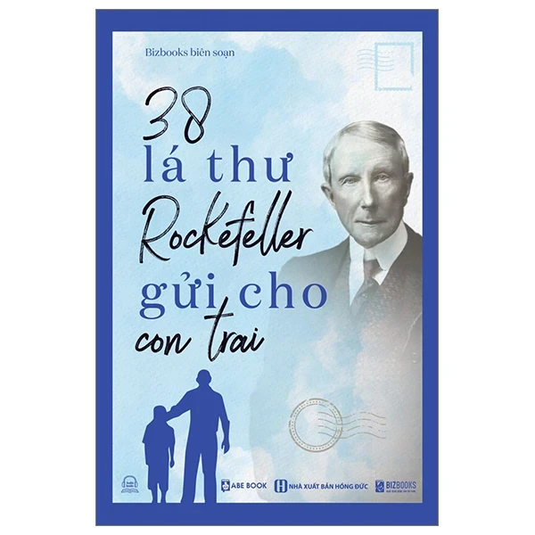 38 Lá Thư Rockefeller Gửi Cho Con Trai - BizBooks biên soạn