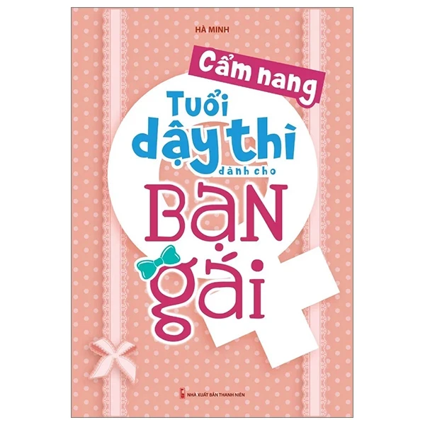 Cẩm Nang Tuổi Dậy Thì Dành Cho Bạn Gái - Hà Minh