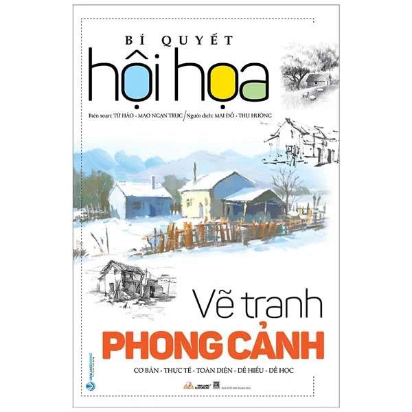 Bí Quyết Hội Họa - Vẽ Tranh Phong Cảnh - Từ Hảo, Mao Ngạn Trực