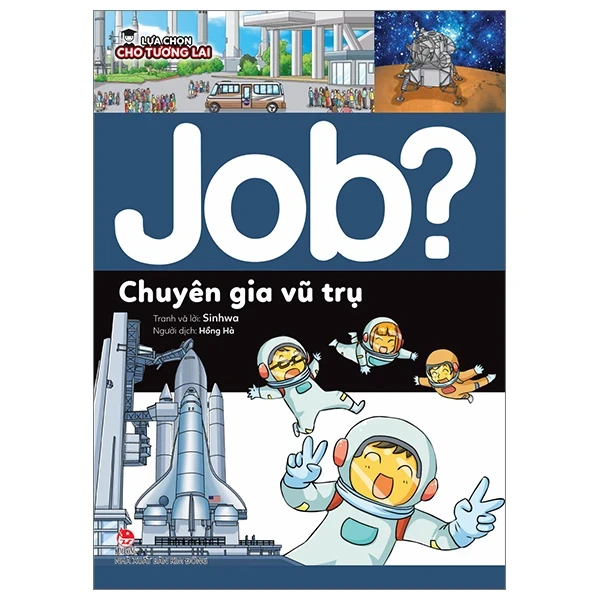 Lựa Chọn Cho Tương Lai - Job? - Chuyên Gia Vũ Trụ - Sinhwa