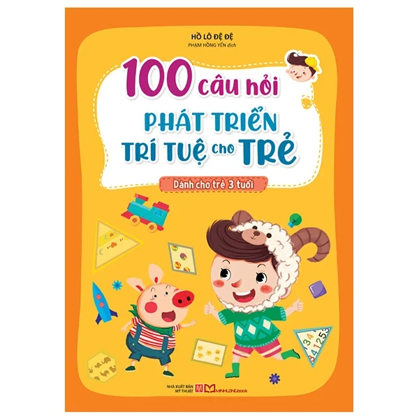 100 Câu Hỏi Phát Triển Trí Tuệ Cho Trẻ - Dành Cho Trẻ 3 Tuổi - Hồ Lô Đệ Đệ