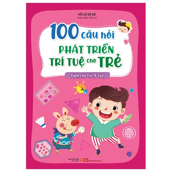 100 Câu Hỏi Phát Triển Trí Tuệ Cho Trẻ - Dành Cho Trẻ 5 Tuổi - Hồ Lô Đệ Đệ