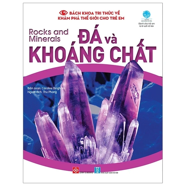 Bách Khoa Tri Thức Về Khám Phá Thế Giới Cho Trẻ Em - Đá Và Khoáng Chất - Caroline Bingham