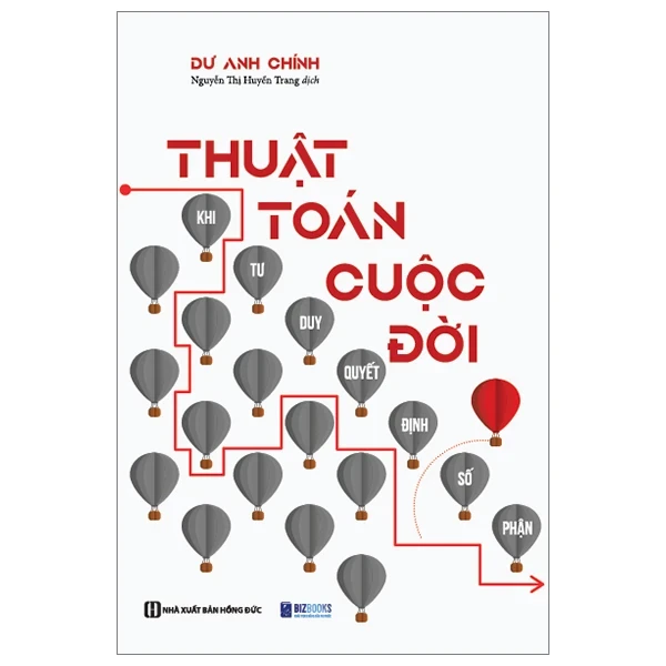 Thuật Toán Cuộc Đời - Khi Tư Duy Quyết Định Số Phận - Dư Anh Chính