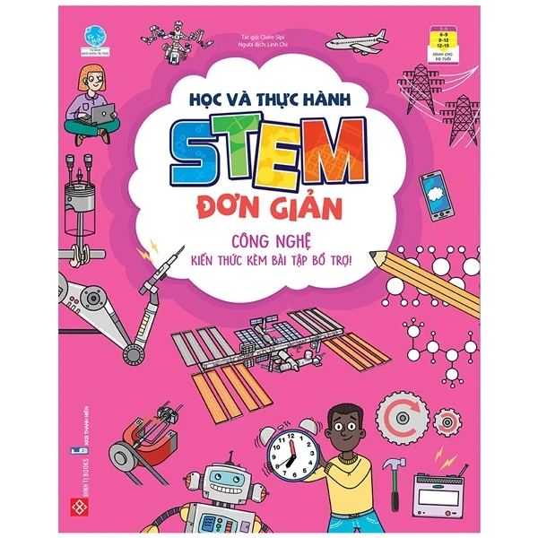 Học Và Thực Hành STEM Đơn Giản - Công Nghệ - Kiến Thức Kèm Bài Tập Bổ Trợ! - Claire Sipi