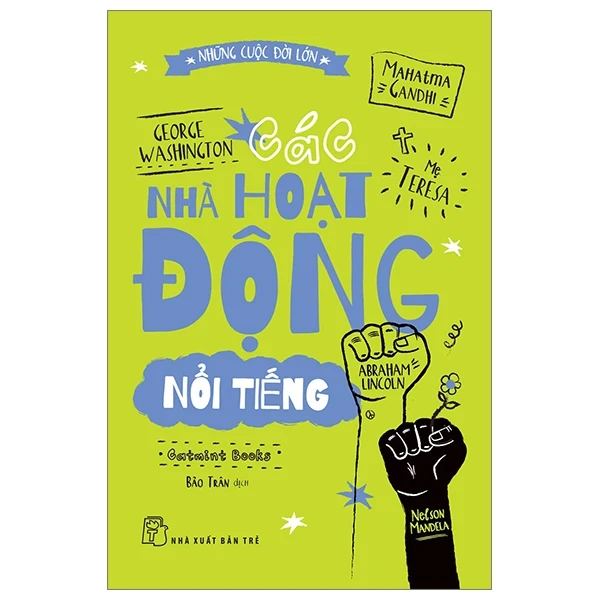 Những Cuộc Đời Lớn - Các Nhà Hoạt Động Nổi Tiếng - Catmint Books