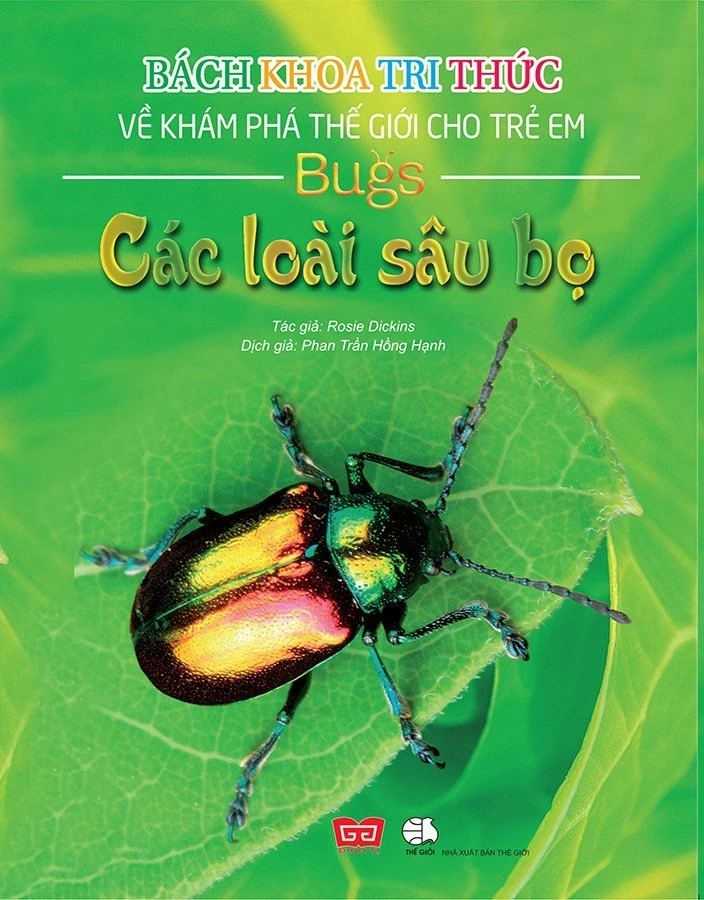 Bách Khoa Tri Thức Về Khám Phá Thế Giới Cho Trẻ Em - Các Loài Sâu Bọ - Rosie Dickins