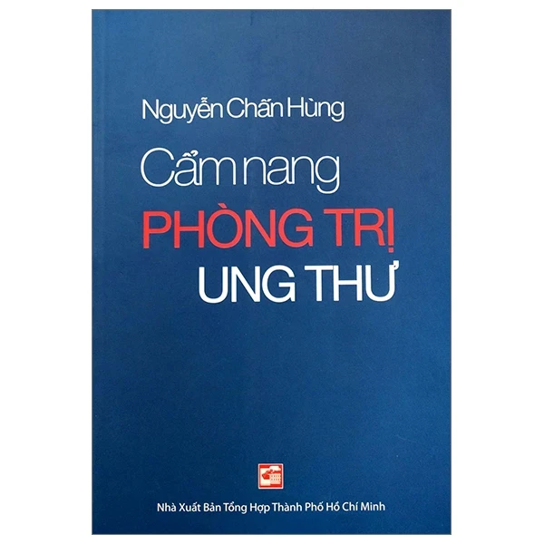 Cẩm Nang Phòng Trị Ung Thư - Nguyễn Chấn Hùng