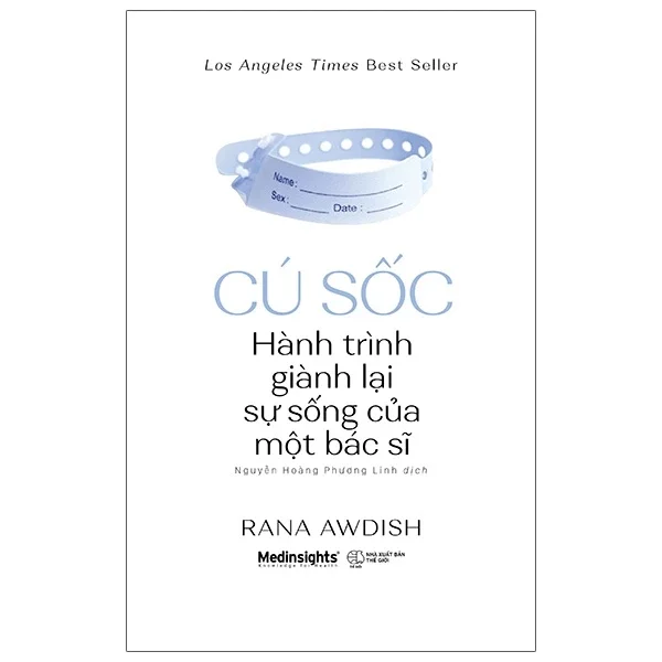 Cú Sốc - Hành Trình Giành Lại Sự Sống Của Một Bác Sĩ - Rana Awdish