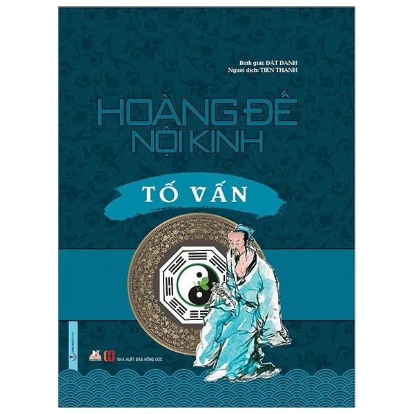 Hoàng Đế Nội Kinh - Tố Vấn (Bìa Cứng) - Dật Danh