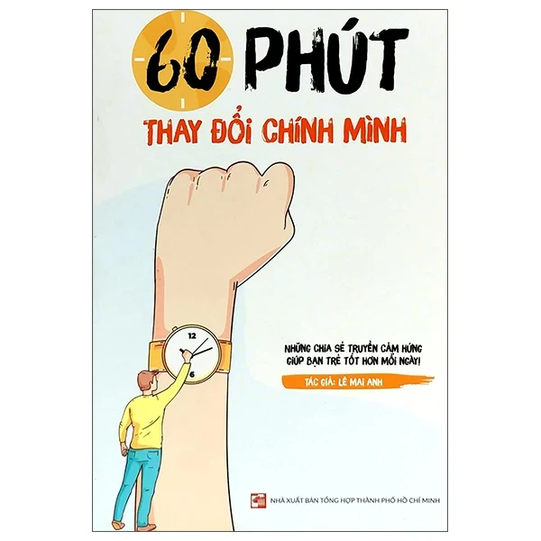 60 Phút Thay Đổi Chính Mình - Lê Mai Anh