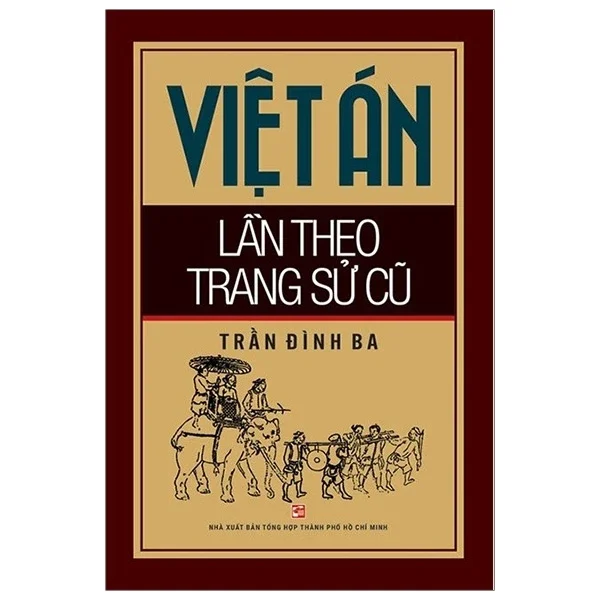 Việt Án Lần Theo Trang Sử Cũ - Trần Đình Ba