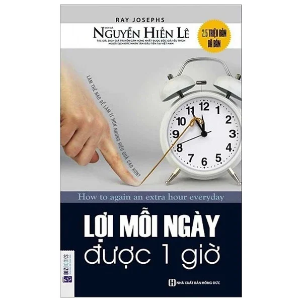 Lợi Mỗi Ngày Được Một Giờ - Ray Josephs, Nguyễn Hiến Lê