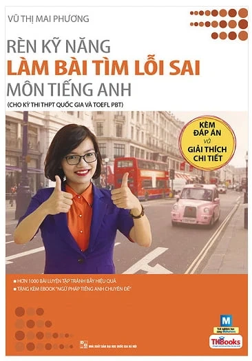 Rèn Kỹ Năng Làm Bài Tìm Lỗi Sai Môn Tiếng Anh (Cho Kỳ Thi THPT Quốc Gia Và Toefl PBT) - Vũ Thị Mai Phương