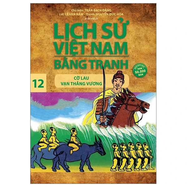 Lịch Sử Việt Nam Bằng Tranh - Tập 12: Cờ Lau Vạn Thắng Vương - Trần Bạch Đằng, Lê Văn Năm, Nguyễn Đức Hòa