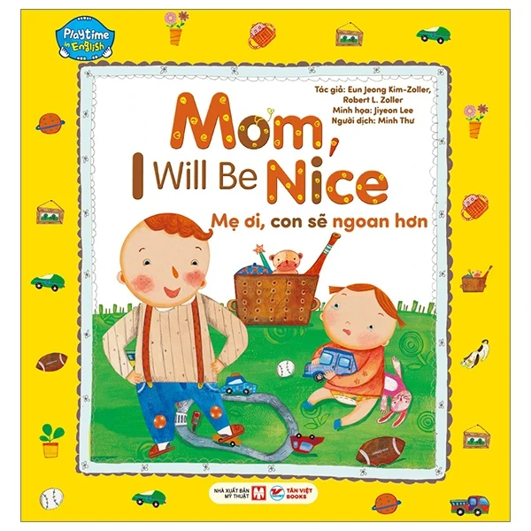 Playtime In English - Level 2 - Mom, I Will Be Nice - Mẹ Ơi, Con Sẽ Ngoan Hơn - Eun Jeong Kim-Joller, Robert L. Joller, Jinyeon Lee