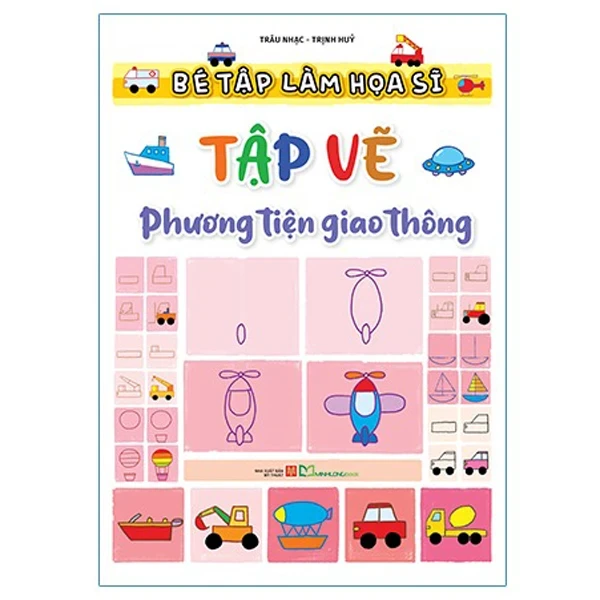 Bé Tập Làm Họa Sĩ - Tập Vẽ Phương Tiện Giao Thông - Trâu Nhạc, Trịnh Thủy