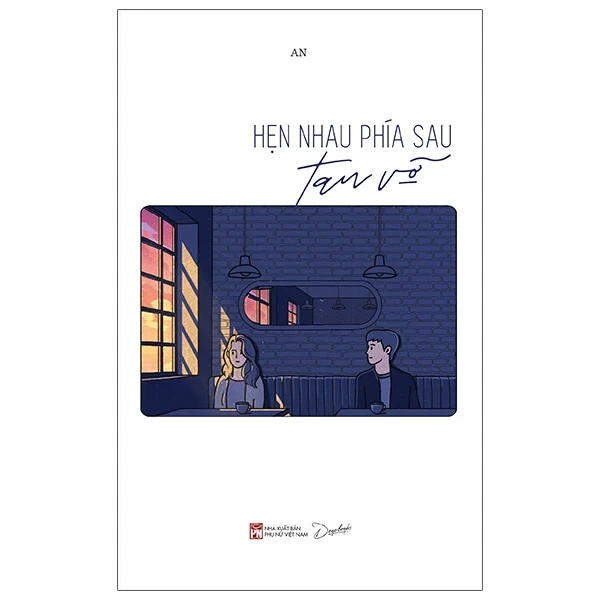 Hẹn Nhau Phía Sau Tan Vỡ - An