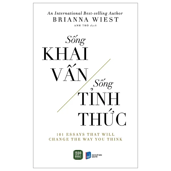 Sống Khai Vấn - Sống Tỉnh Thức - Brianna Wiest